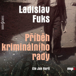Ladislav Fuks – Příběh Kriminálního Rady (CD mluvené slovo)