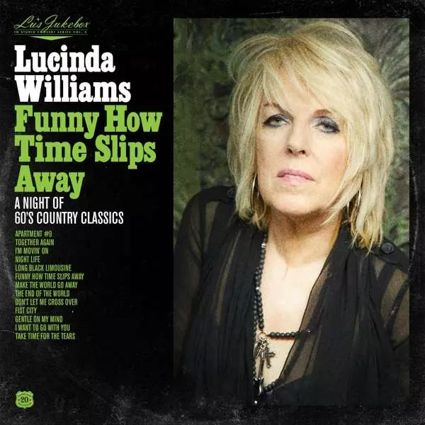 Lucinda Williams – Funny How Time Slips Away (A Night Of 60's Country Classics)